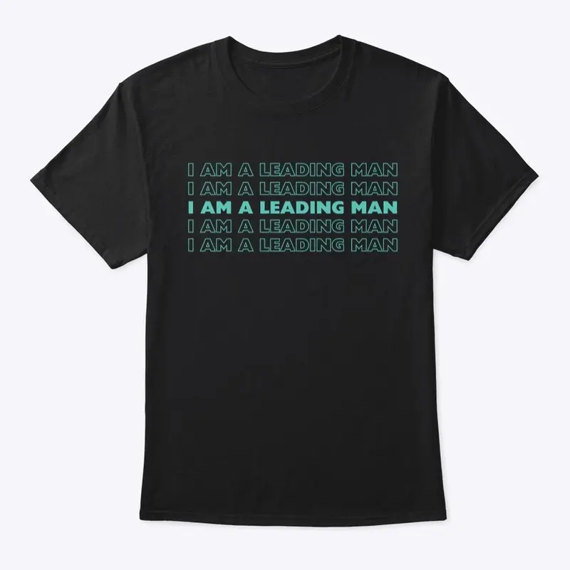 LMF "I Am a Leading Man" Tee